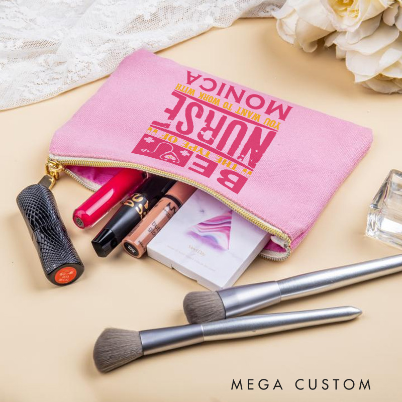 Personalized Makeup Bag for Nurse Be the Nurse You Want to Work With Design Fashion Cosmetic Bag Gift