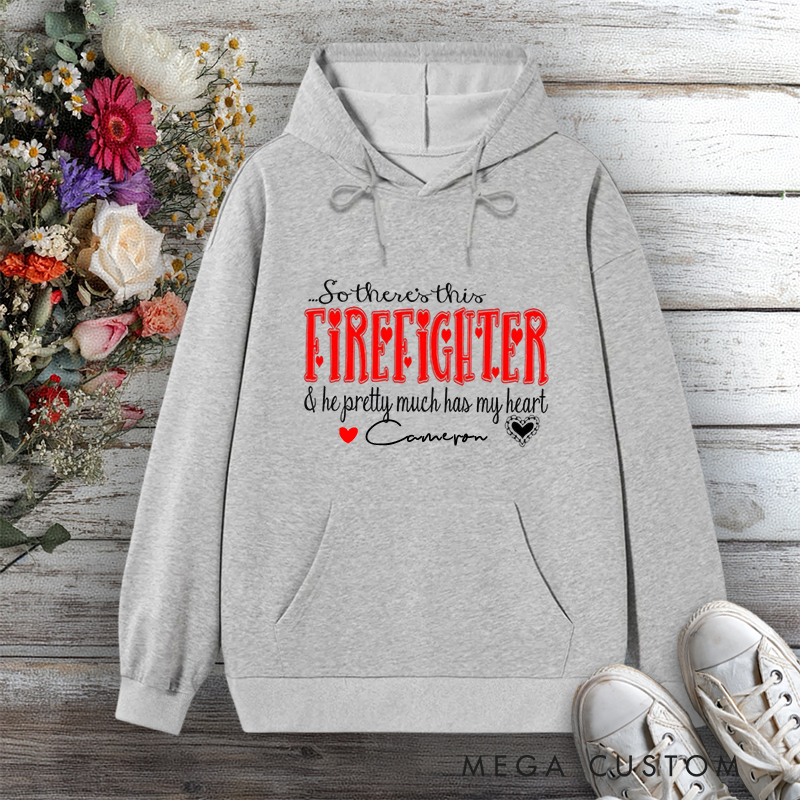 Personalized Hoodie Firefighter Love Quote Design with Heart Design Gift for Firefighter