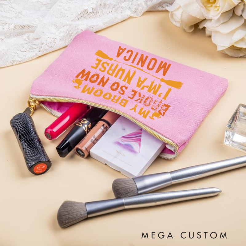 Personalized Makeup Bag for Nurse My Broom Broke So Now I'm a Nurse Design Fashion Cosmetic Bag Gift