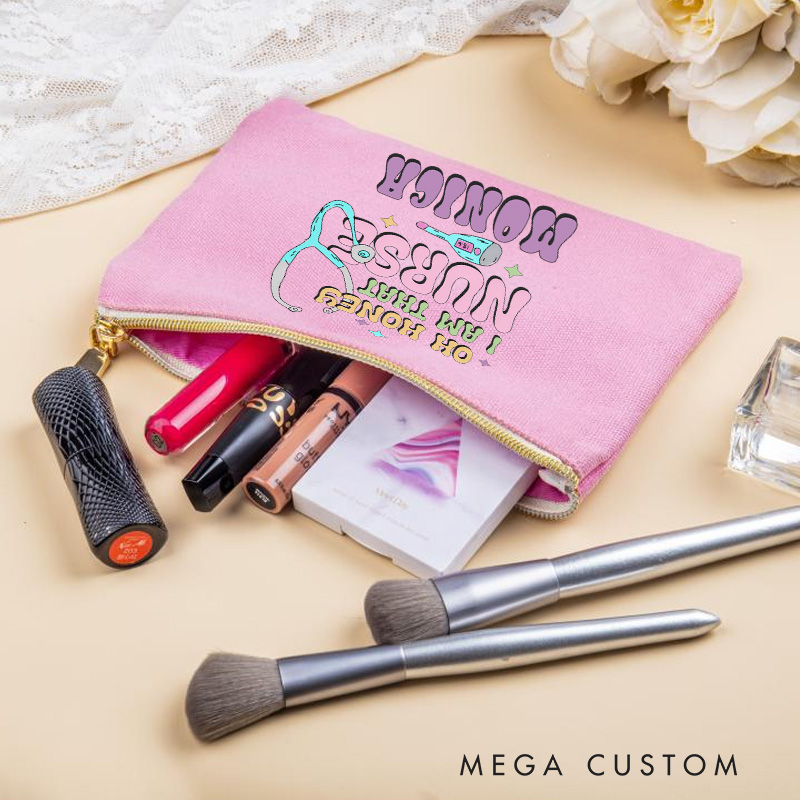 Personalized Makeup Bag for Nurse Oh Honey I Am That Nurse Design Fashion Cosmetic Bag Gift