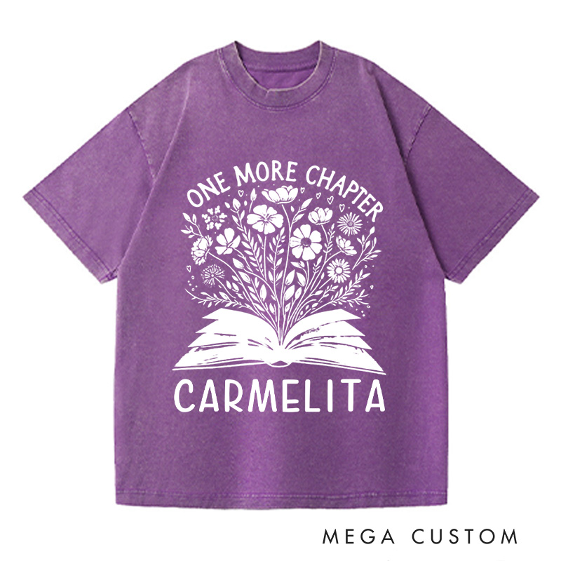 Personalized One More Chapter Washed T-Shirts Book Lover Gift Shirt Reading Shirt Bookworm Shirt Librarian Tee Readers Shirt Bookish Shirt