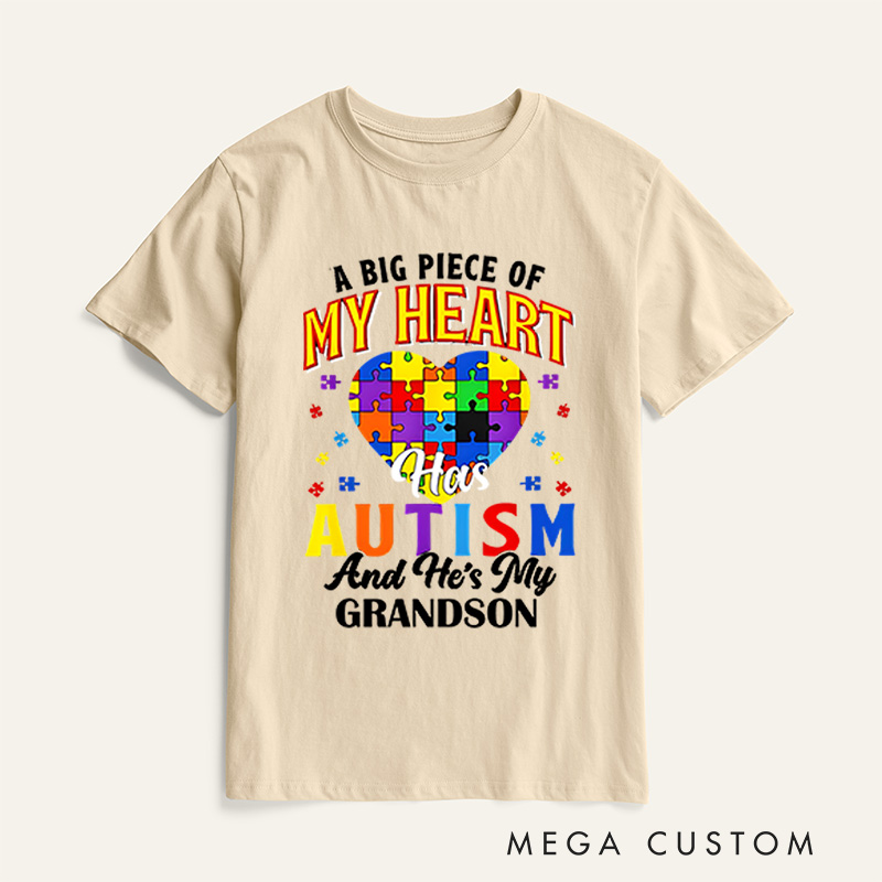 Personalized A Big Piece of My Heart Has Autism and He's My Grandson T-Shirt Caring Gifts for the Sick