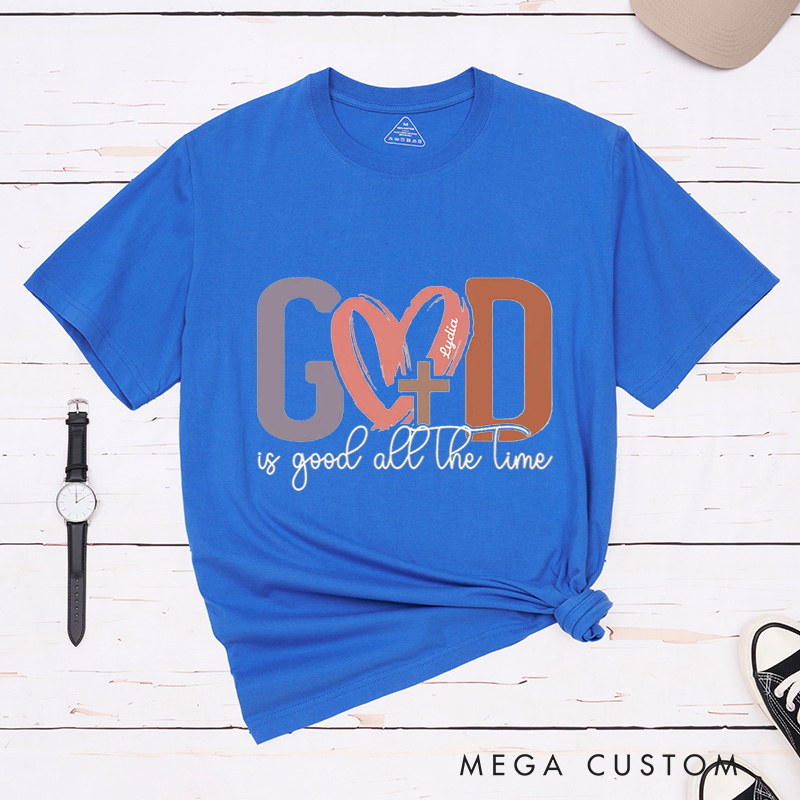Personalized God Is Good All the Time Classic T-Shirt with Name Heart and Cross Crew Neck Tee Christian Shirt Faith Based Shirt Gift for Women 