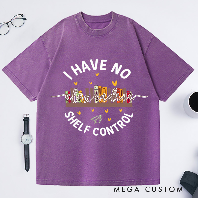 Personalized I Have No Shelf Control Washed T-Shirts Gift for Book Lover Reading Shirt Book T-shirt Librarian Gift