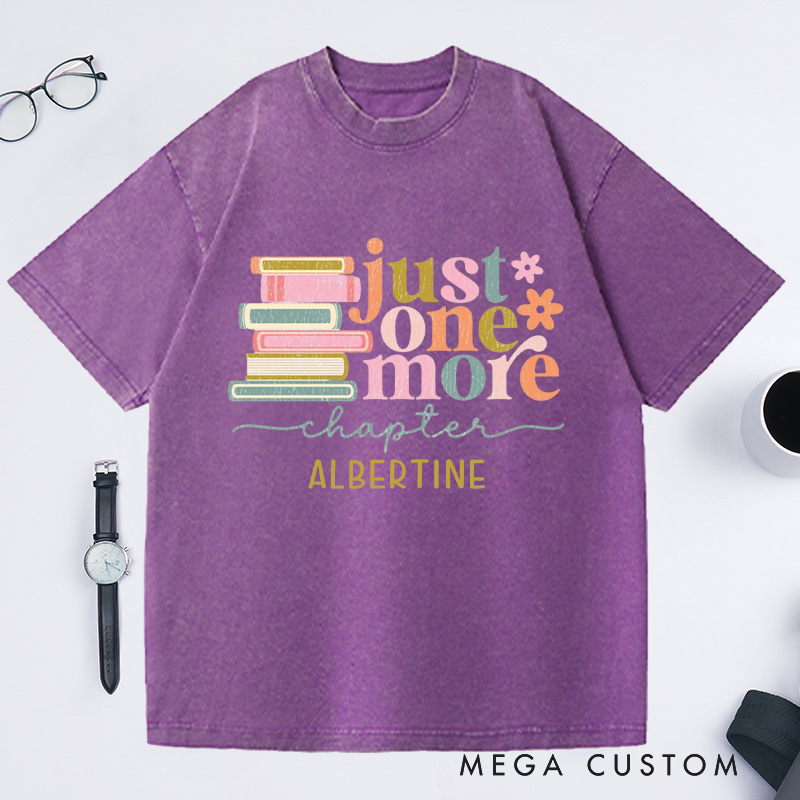 Personalized Just One More Chapter Washed T-Shirts Reading T-Shirt Bookish Shirt Librarian Shirt Book Lover Gift Reader Gift