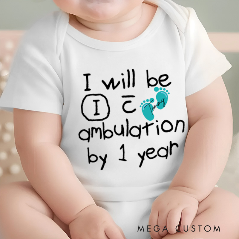 Personalized I Will Be Ambulating by 1 Year Funny and Smart Baby Milestone Design Baby Gift Baby Onesie  