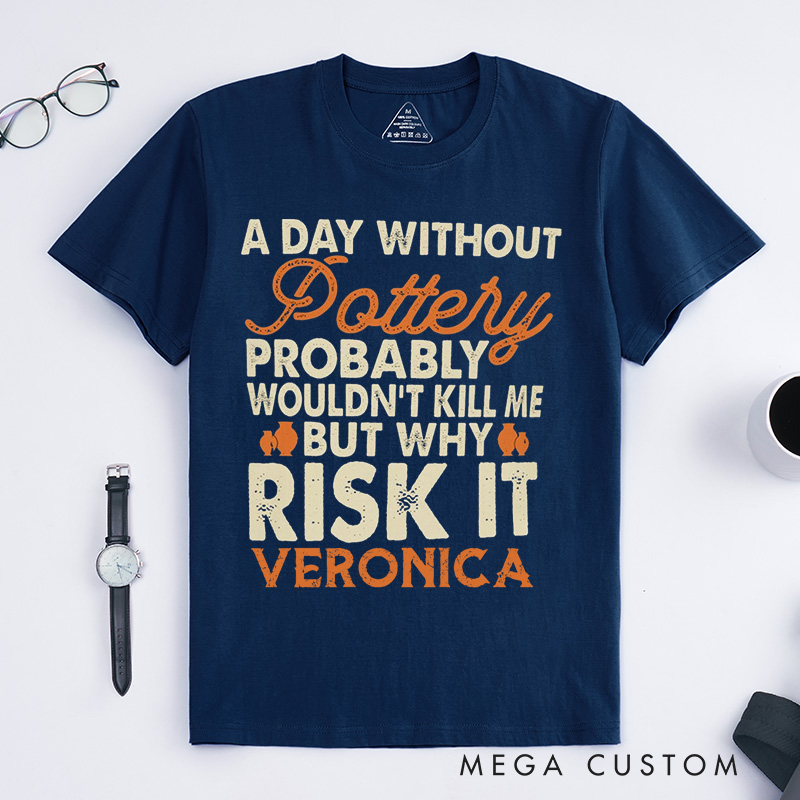 Personalized  Funny Pottery Classic T-Shirts Pottery Lover Gift