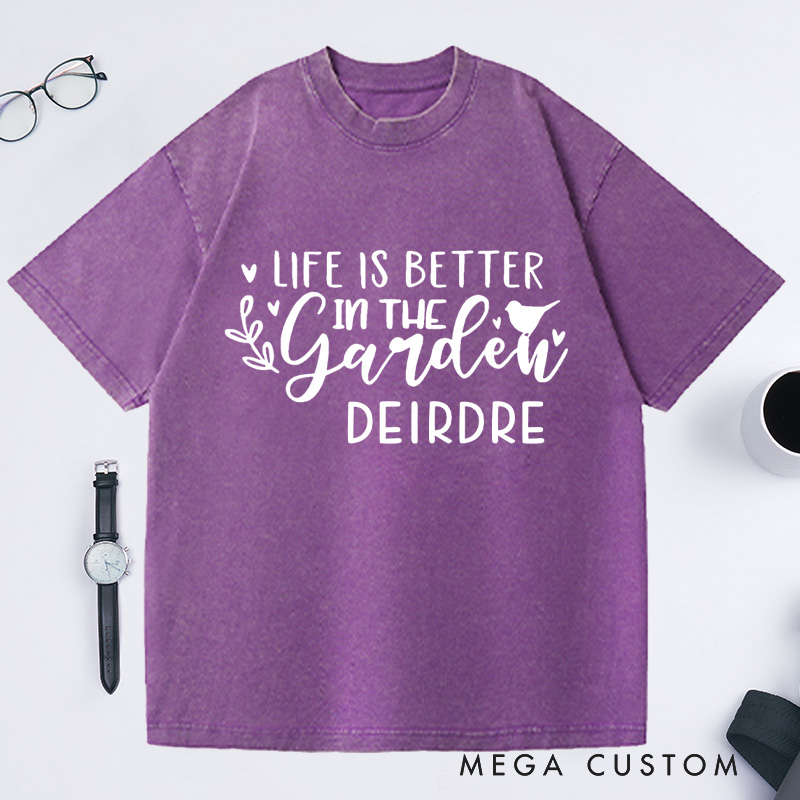 Personalized Life is Better in The Garden Washed T-Shirts Plant Lover Shirt Plant Lady Shirt Gardening Gifts for Women Garden Gift