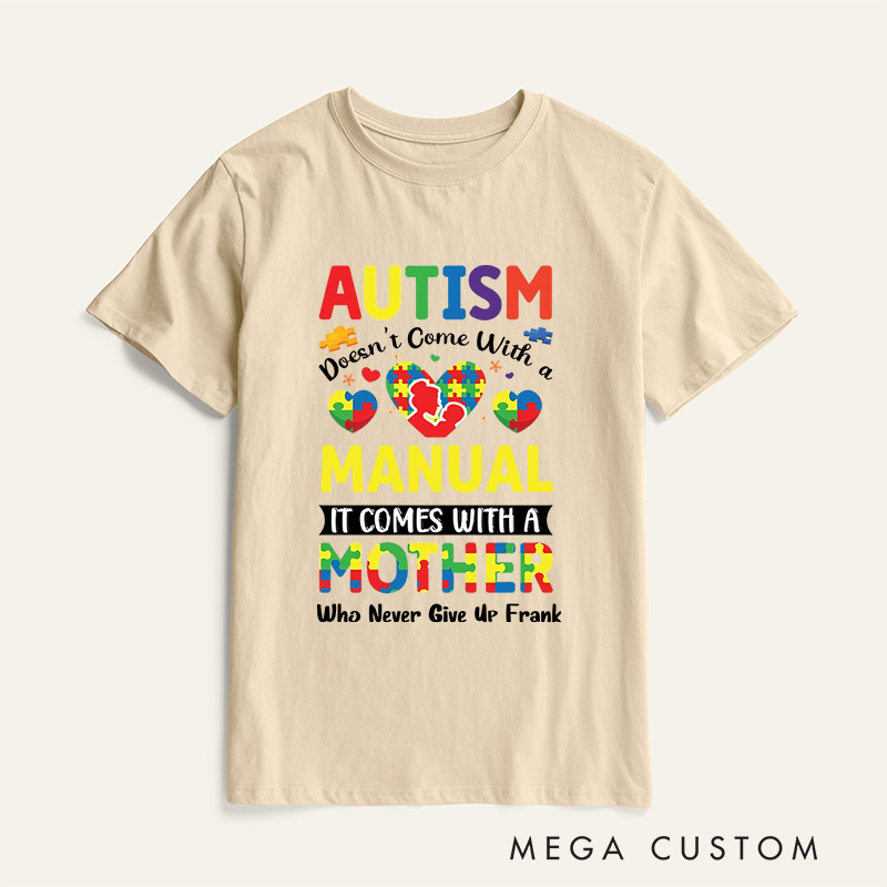 Personalized Autism Doesn't Come with a Manual T-Shirt Autism Awareness Gift