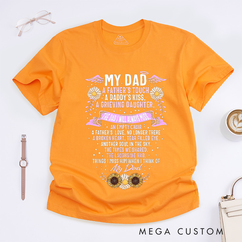 Personalized Dad Tribute T-Shirt A Father's Touch Daddy's Kiss Grieving Daughter Remembrance Gift for Loss of Loved One
