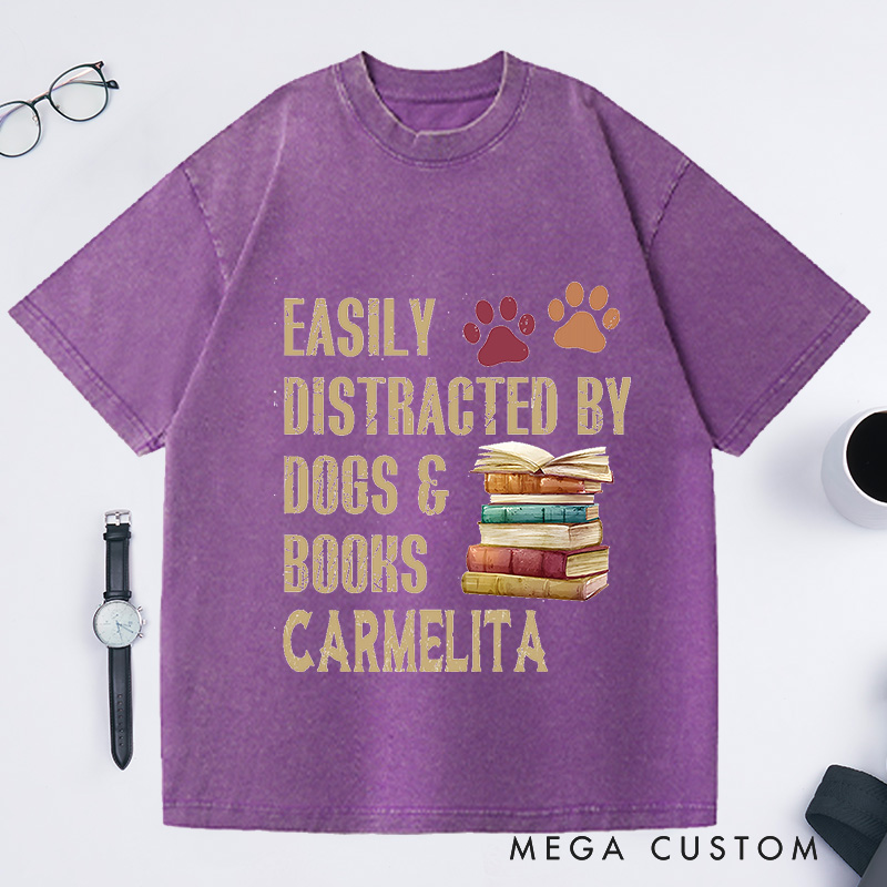 Personalized Easily Distracted By Dogs And Books Washed T-Shirts Book Lover Gift Funny Dog Shirt Dog Lover Shirt