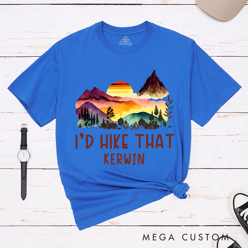 Personalized I'd Hike That T-Shirt Adventure Camping Nature Lover Shirt Gift for Outdoors 