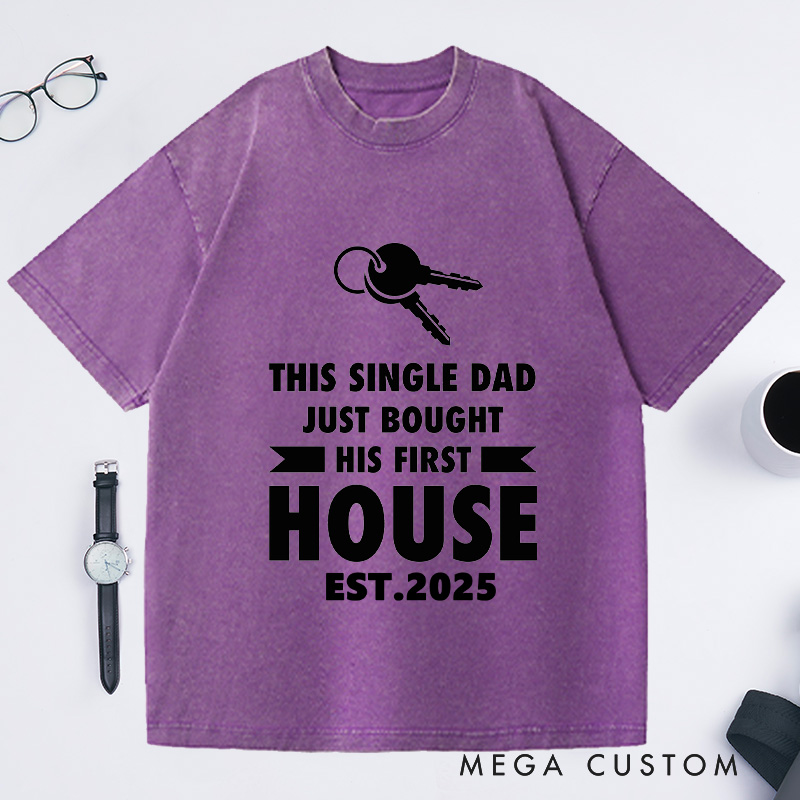 Personalized Custom Single Dad First House T-Shirt Housewarming