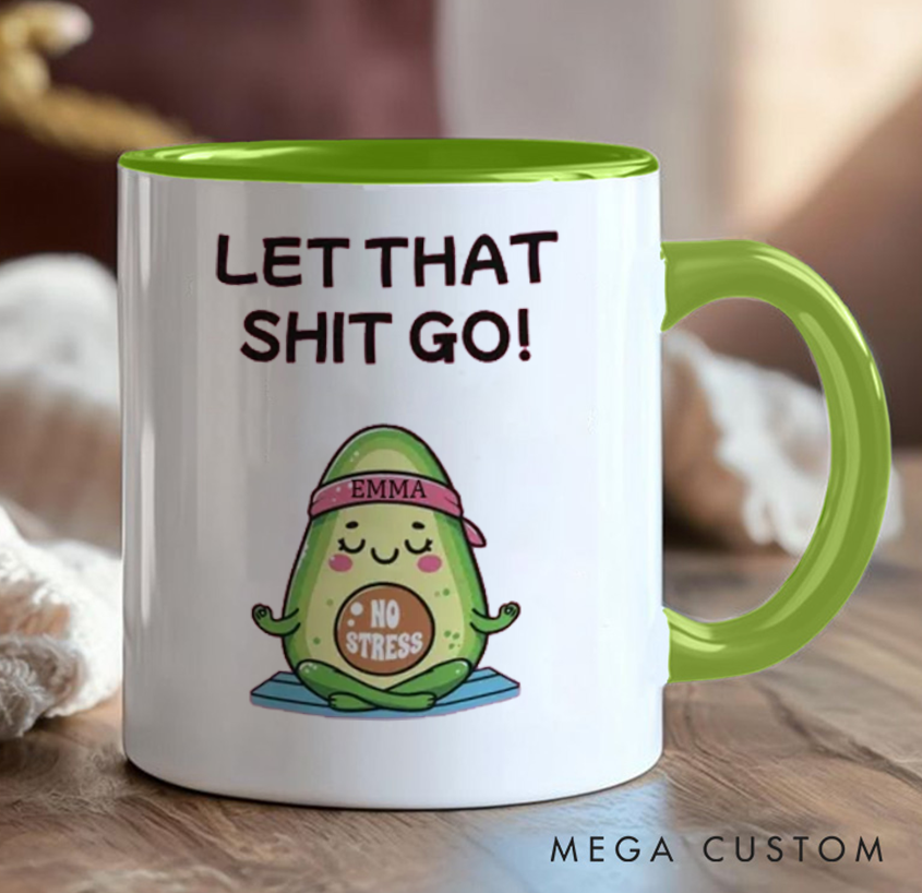 Personalized Funny Avocado Mug "Let That Shit Go!” Design, Custom Name Option Perfect Gift for Yoga Lovers