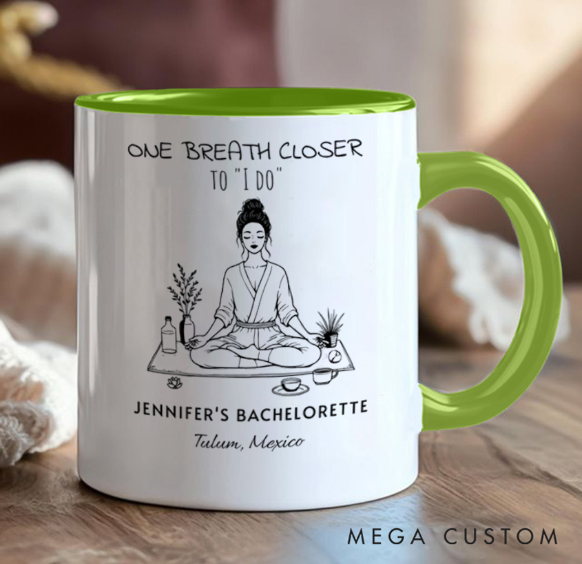 Personalized Bachelorette Mug "One Breath Closer to I Do" Design, Can Custom Name and Location, Perfect Gift for Party, Wedding and Yoga Lovers