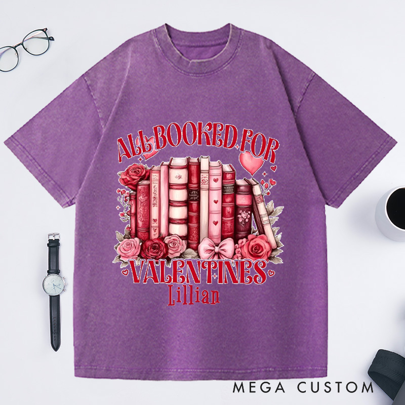 Personalized All Booked For My Valentine Washed T-Shirts Book Lover Valentine's Day T-shirt