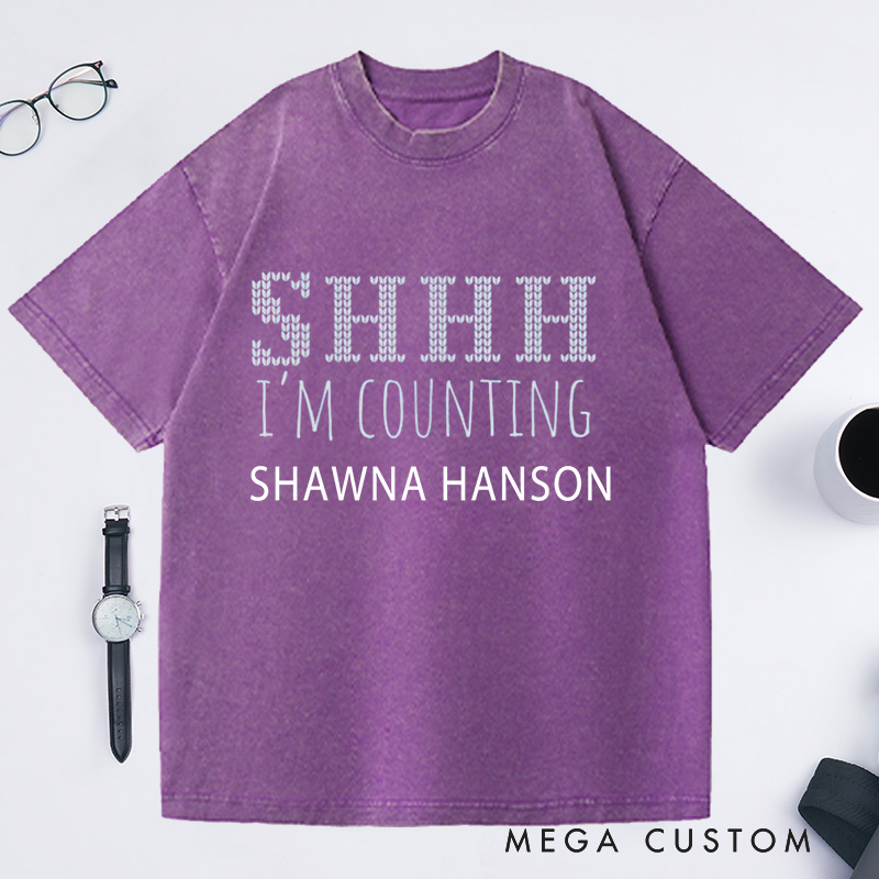 Personalized SHHH I'm Counting Knitting Lover Washed T-Shirts Crocheter Gift Knitter Gift