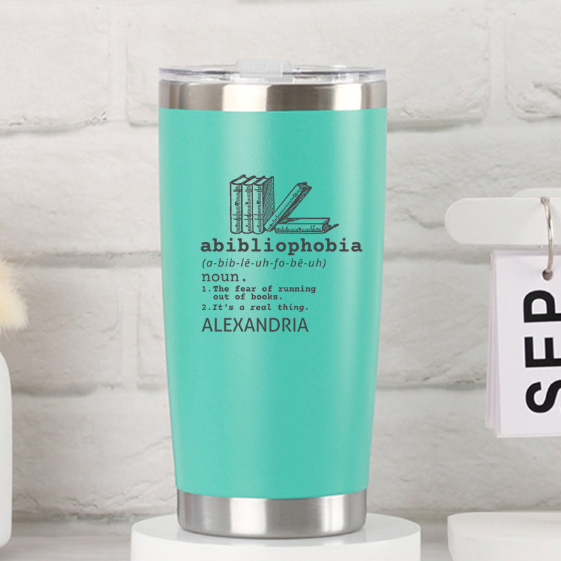 Personalized Abibliophobia Tumbler Book Lover Tumbler Stainless Steel Tumbler Reader Tumbler Bookish Tumbler Bookworm Tumbler