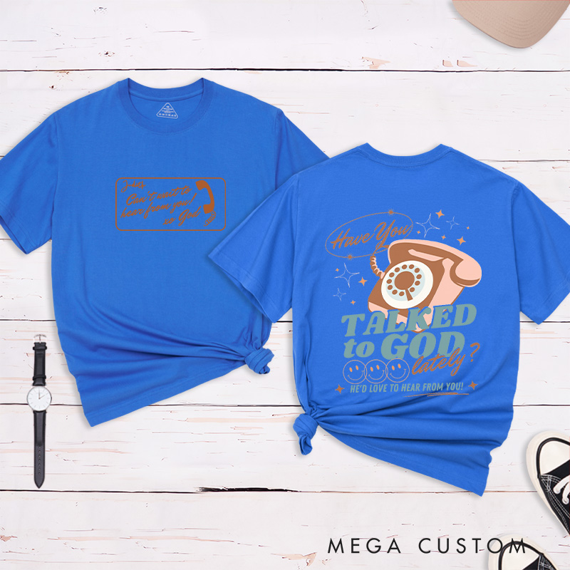 Personalized Have You Talked to God Lately Cotton T-Shirt with Name Christian Classic T-Shirt Bible Verse Shirt Retro Jesus Tee Christian Jesus Gift