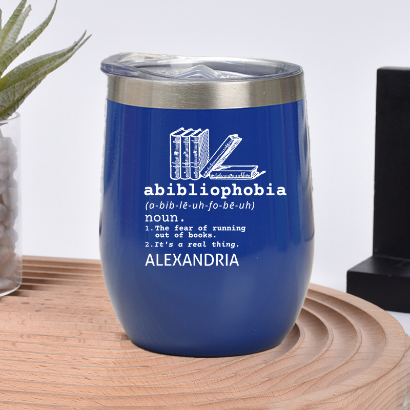 Personalized Abibliophobia Wine Tumbler Book Lover Tumbler Stainless Steel Wine Glass Reader Gift Bookish Gift Book Lover Gift