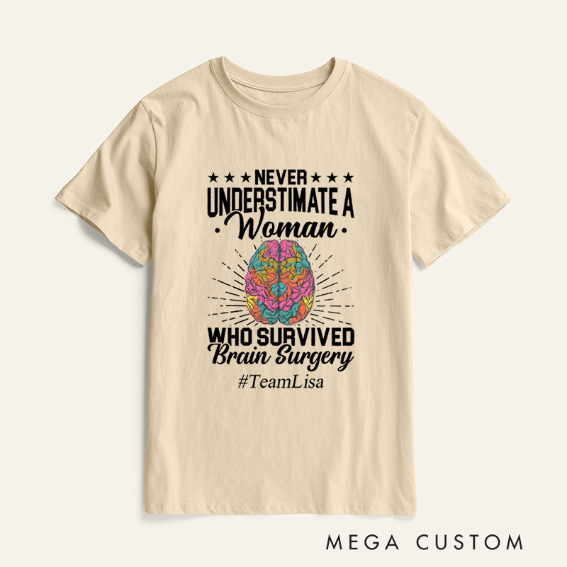 Personalized Never Underestimate A Woman Who Survived Brain Surgery Fighter Warrior T-Shirt