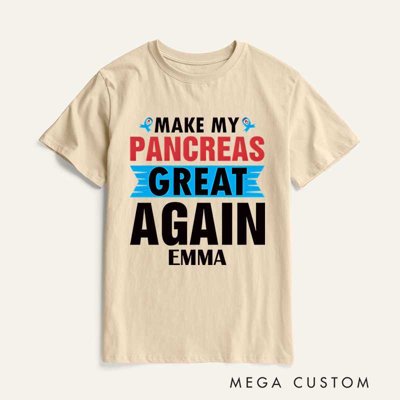 Personalized Make My Pancreas Great Again Pancreatic Awareness T-Shirt