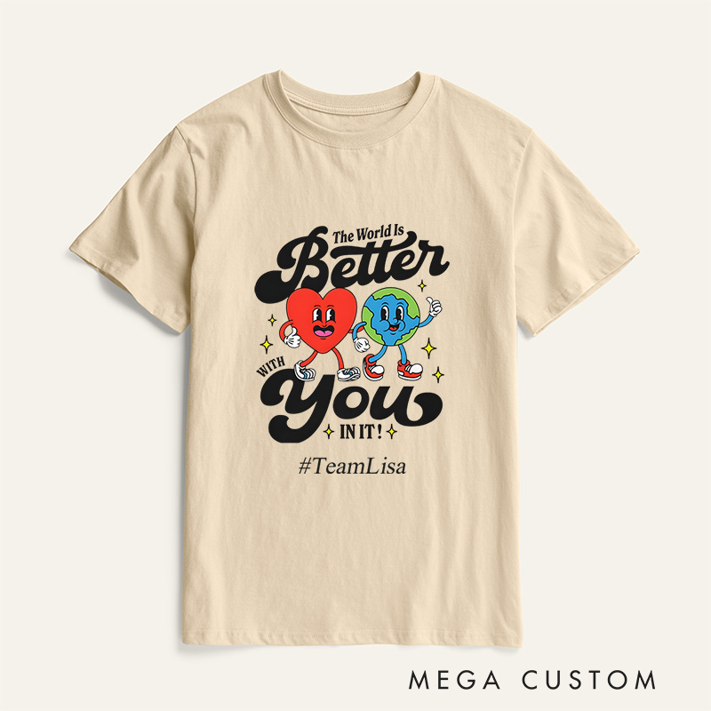 Personalized The World Is Better With You In It Mental Health Fighter Warrior T-Shirt
