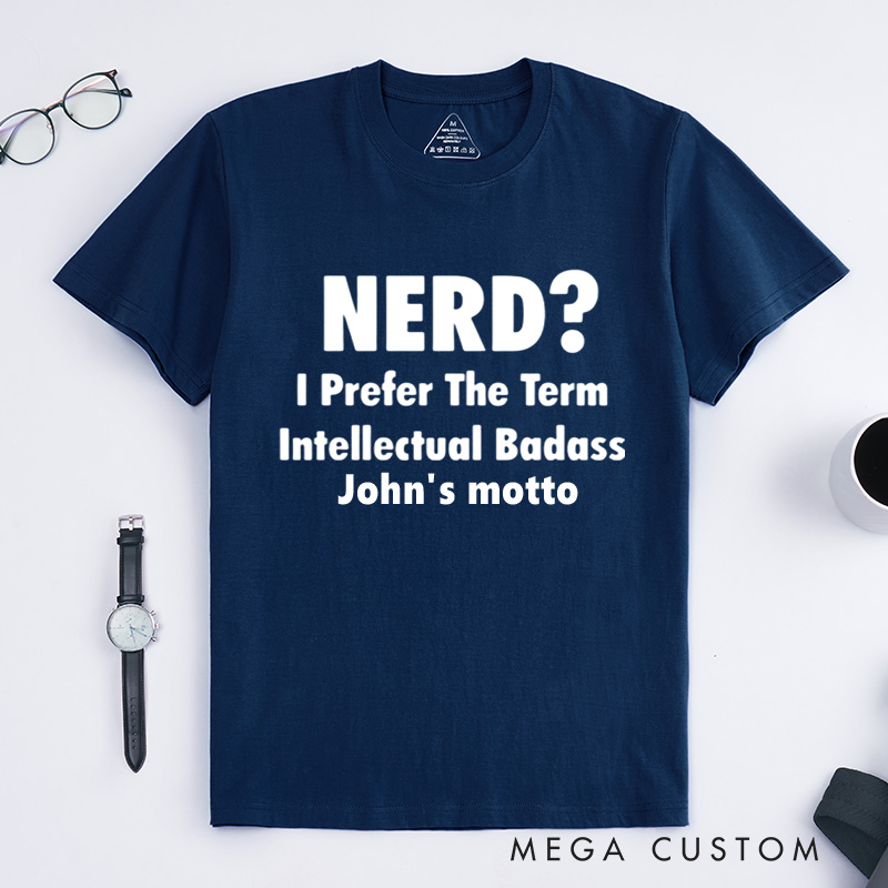 Personalized I Prefer the Term Intellectual T-Shirt Funny College Typography Shirt Gift Chemistry Geek Nerd Shirt Gift