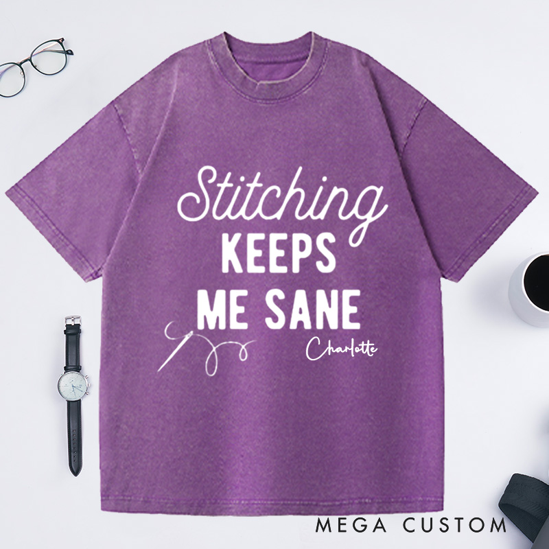 Personalized Stitching Keeps Me Sane Washed T-Shirts for Cross Stitchers Embroiderers and Other Crafters Cross Stitch Lover Funny Cross Stitch Shirt