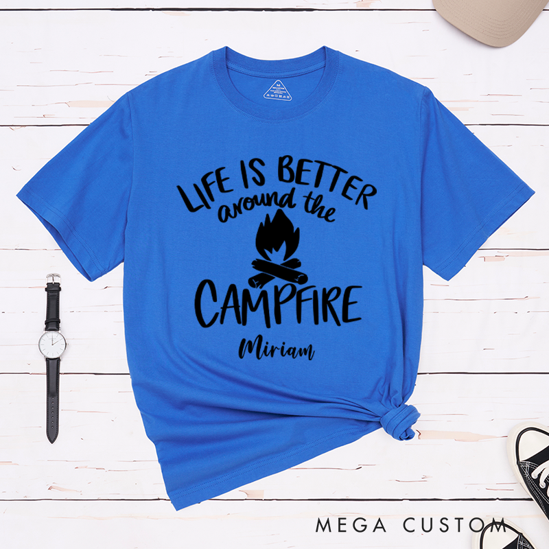 PersonalizedLife Is Better Around the Campfire T-Shirt Outdoors Camping Hiking Lover Gift