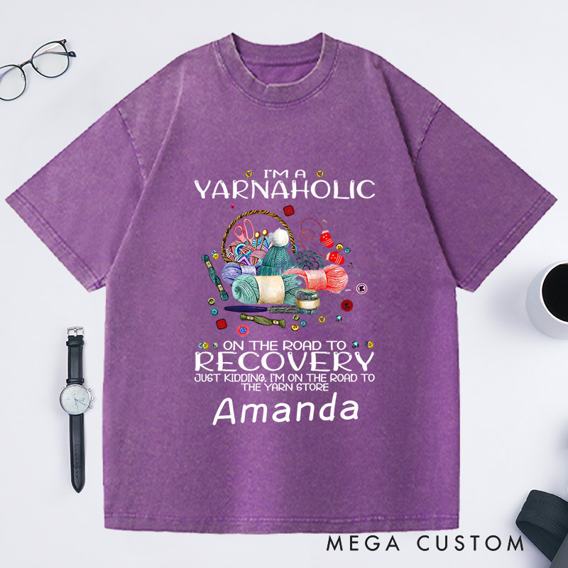 Personalized Funny Crochet Shirt Crochet Lover Gift Yarn Love Washed T-Shirts Yarn Lover Shirt Yarn Lover Gift I'm a Yarn Aholic on the Road to Recovery Shirt