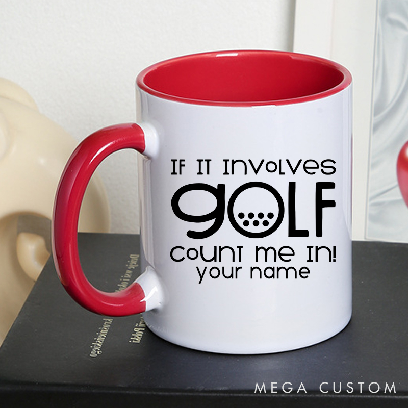 Personalized Golf Mug with Custom Name If It Involves Golf Count Me In Funny and Stylish Design Perfect Gift for Golf Enthusiasts