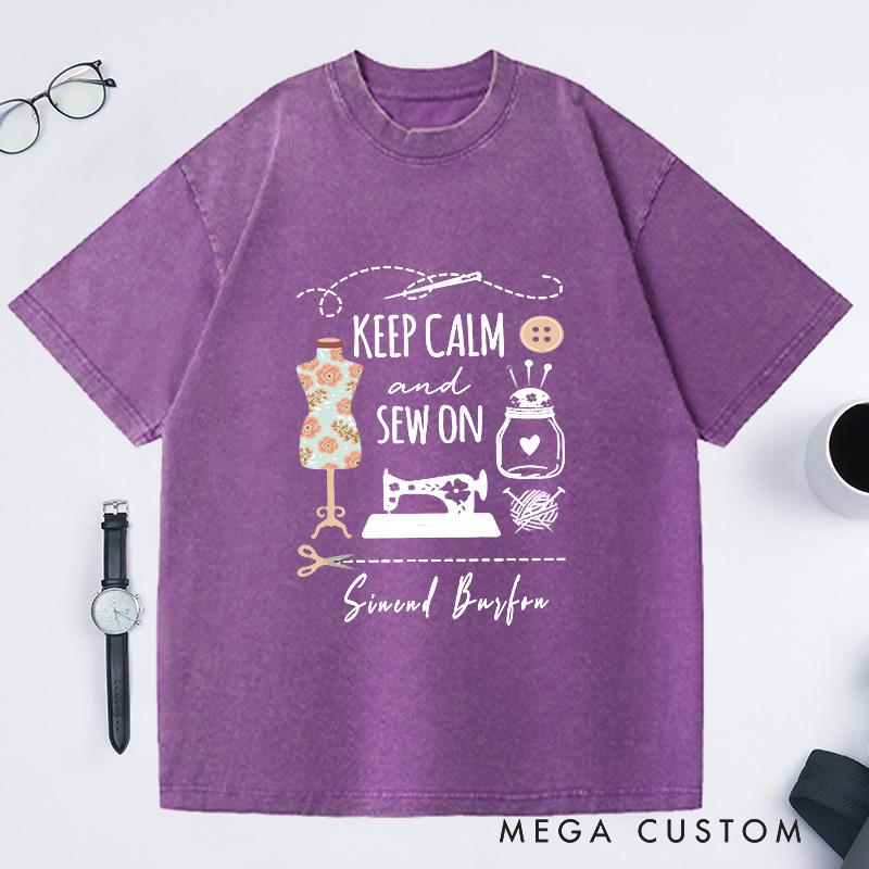 Personalized Keep Calm and Sew on Washed T-Shirts Funny Sewing T-shirt Cute Gift for Any Sewing Lover Love Sewing Tee Gift 