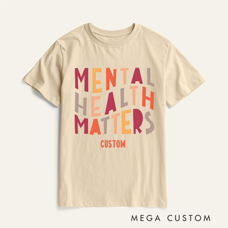 Personalized Mental Health Matters Mental Health Awareness T-Shirt Motivational Gift