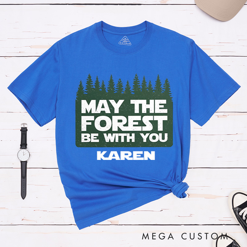 Personalized May the Forest Be With You T-Shirt Nature Mountain Adventurers Lover Shirt Gift Travel Outdoor enthusiasts 