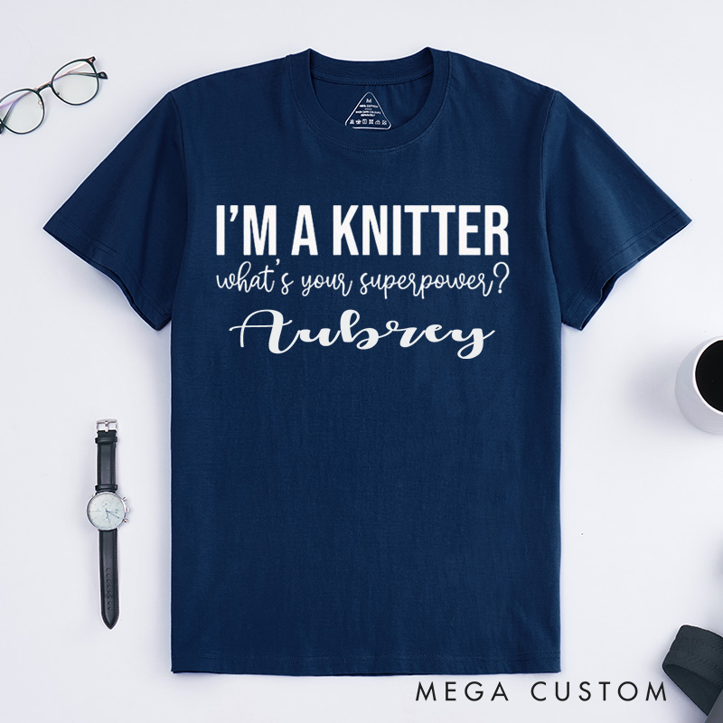 Personalized I'm a Knitter What's Your Superpower Classic T-Shirts Gifts for knitting Lovers