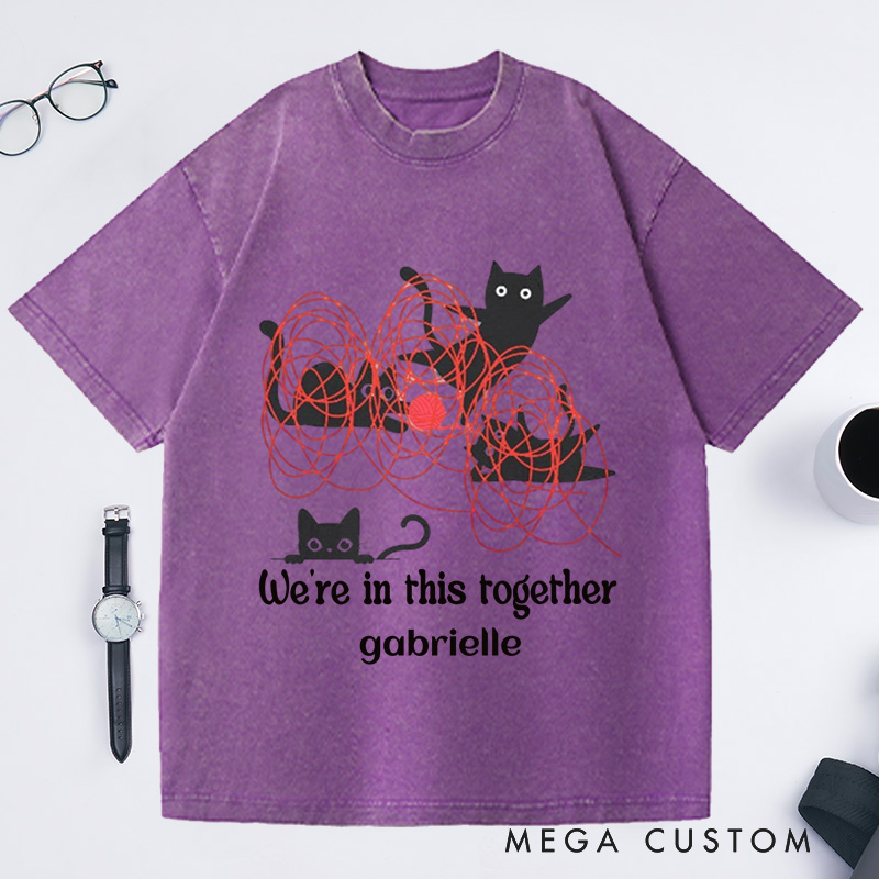 Personalized We're in This Together Washed T-Shirts Black Cats and a Mess of Red Yarn Funny Cute