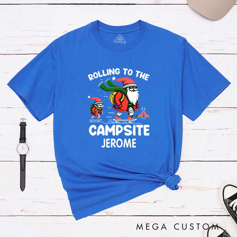 Personalized Rolling to the Campsite T-Shirt Hiking Skating Shirt Christmas Gift for Camping Outdoors Lover