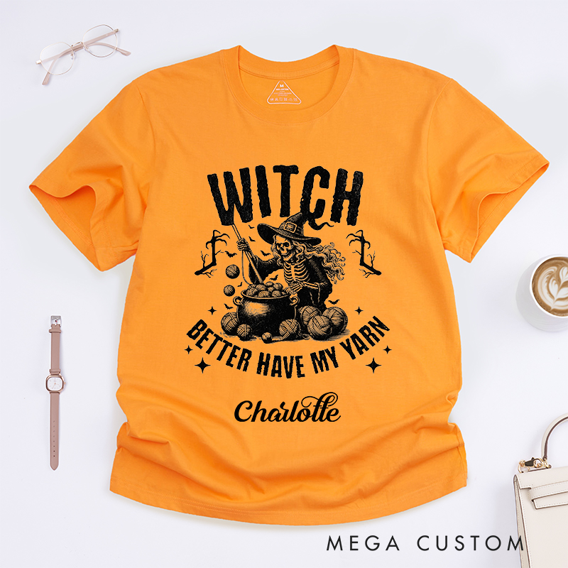 Personalized Witch Better Have My Yarn Classic T-Shirts for Crochet Lovers Halloween Crochet Shirt 