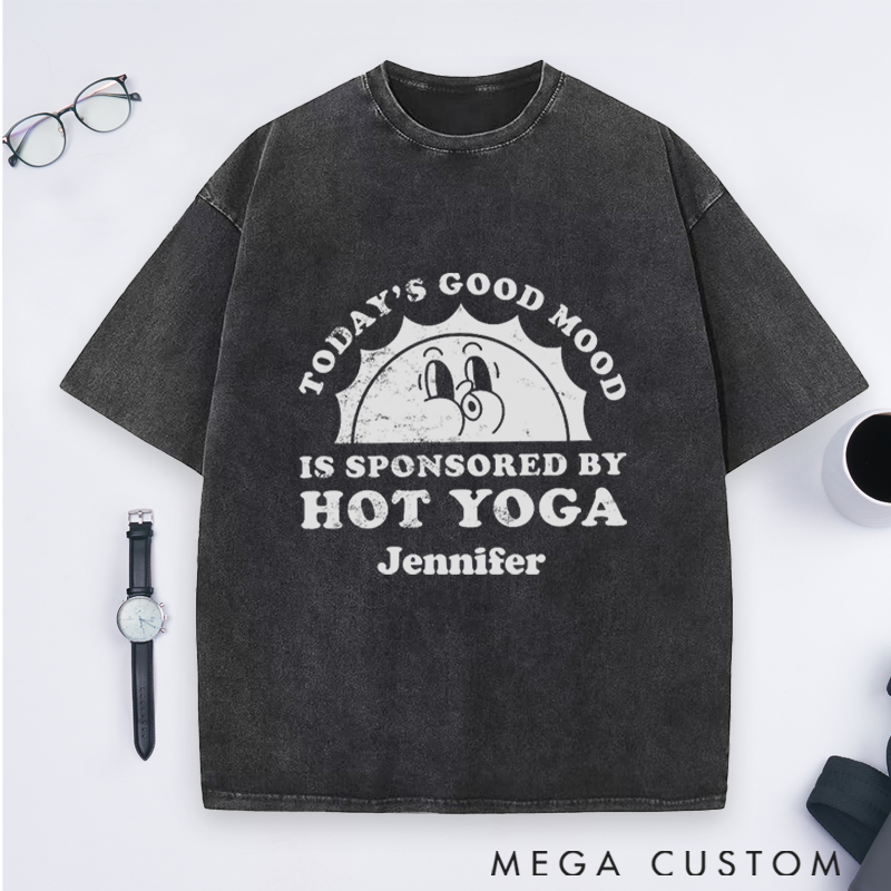 Personalized Hot Yoga Washed T-Shirt with Funny Good Mood Sponsored by Hot Yoga Design Perfect Gift for Yoga Lover