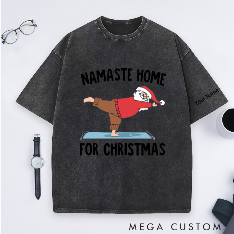 Personalized Namaste Home for Christmas Washed T-Shirt with Funny Yoga Santa Design Perfect Gift for Yoga Lover and Christmas