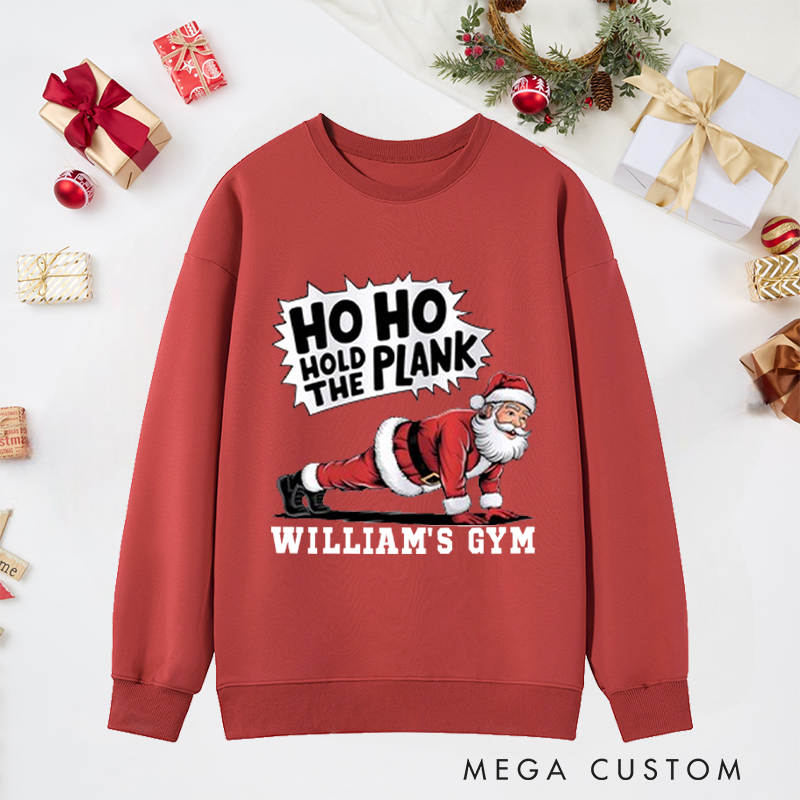 Personalized Christmas Classic Ugly Sweatshirts with Ho Ho Hold the Plank for Fitness Enthusiasts Bodybuilders and Gym Lovers
