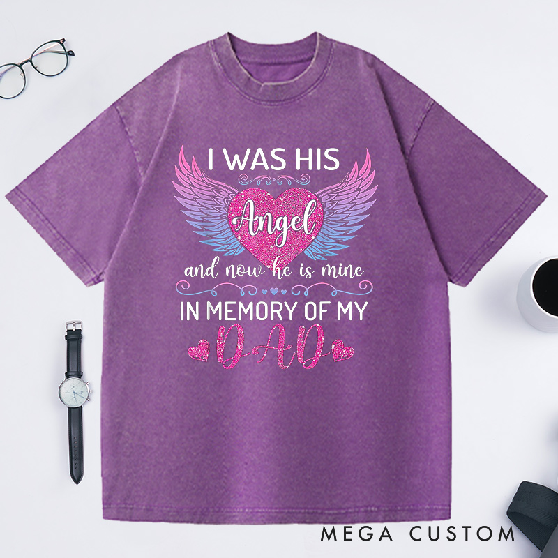 Personalized Memorial Washed T-Shirt  I Was His Angel Gradient Wings Glitter Heart Sympathy Gift Loss of Father