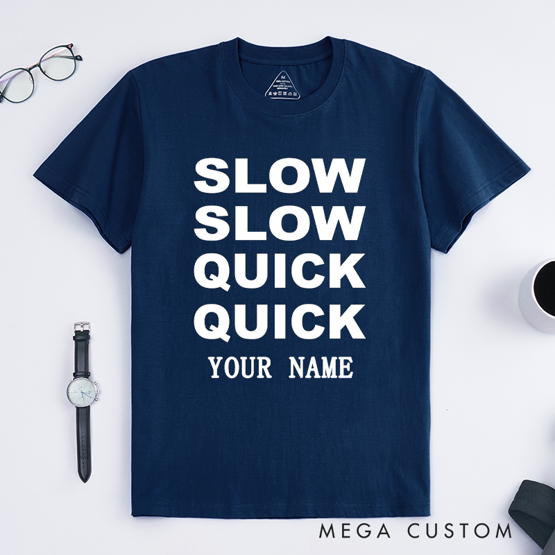 Personalized Slow Slow Quick Quick T-Shirts Unique Dance Rhythm Gift Tee for Men and Women Custom Name Unisex Casual Top Special Present for Dancers