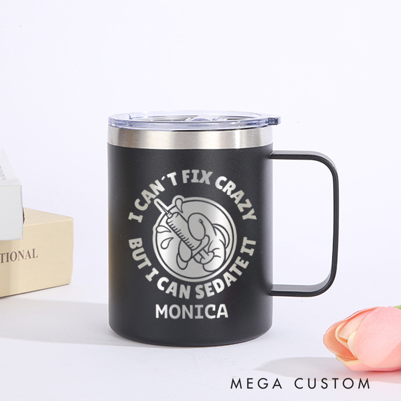 Personalized Laser Engraved Coffee Mug Custom I Can't Fix Crazy But I Can Sedate It Design Coffee Mugs Insulated Stainless Steel Mugs