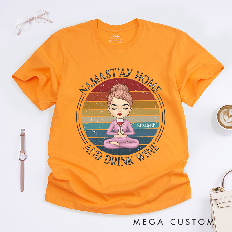 Personalized Namastay Home and Drink Wine T-Shirt Yoga Gift for Women Yoga Lover T-Shirt Cute Yoga Gift