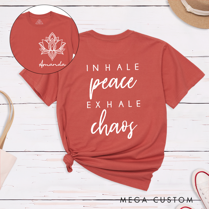 Personalized Yoga T-Shirt with Inhale Peace Exhale Chaos Quote Design Perfect Gift for Yoga Lover and Meditation