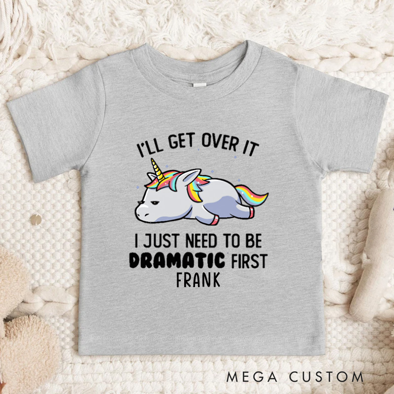 Personalized Unicorn I'll Get Over It Funny Kids T-Shirt 