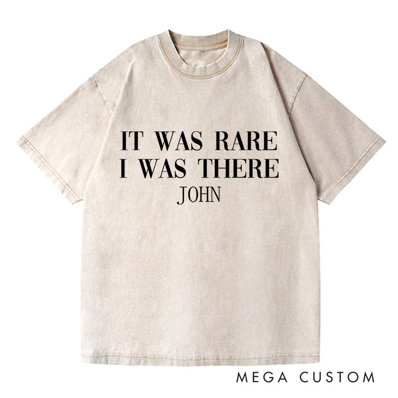 Personalized Washed T-Shirts It Was Rare I Was There T-Shirt