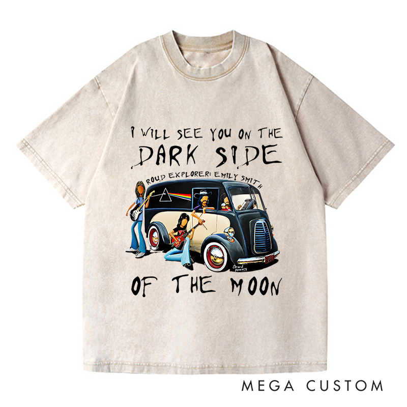 Personalized Washed T-Shirts I Will See You on the Dark Side of the Moon T-Shirt